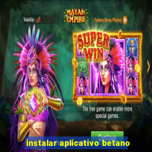 instalar aplicativo betano